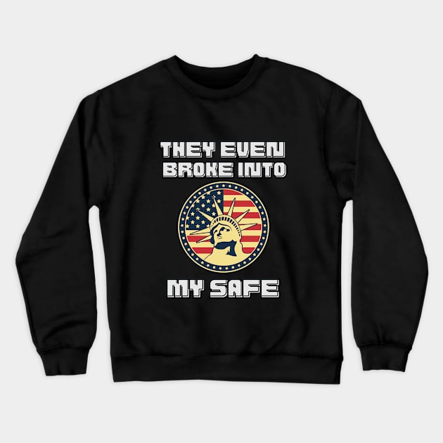 They Even Broke Into My Safe - 1 Crewneck Sweatshirt by Dippity Dow Five